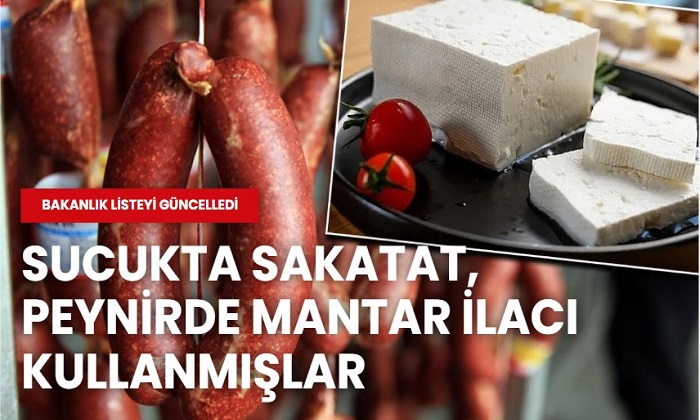 Bakanlık Listeyi Güncelledi: Sucukta Sakatat, Peynirde Mantar İlacı Kullanmışlar