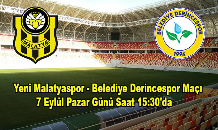 Yeni Malatyaspor – Belediye Derincespor Maçı     7 Eylül Pazar Günü Saat 15:30’da