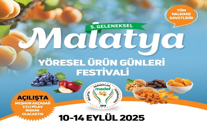 5. Geleneksel MADEF Malatya Yöresel Ürünler Festivali 10 – 14 Eylül’de Sultangazi’de Başlıyor