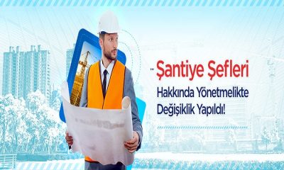 Yapı Müteahhitleri ve Şantiye Şefleri Hakkında Yönetmelik Değişti