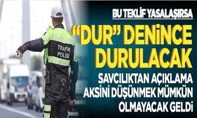 Yeni Trafik Kanunu Teklifiyle “Dur” Denince Durulacak! 