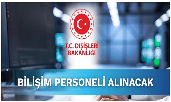 Dışişleri Bakanlığı 22 Bilişim Personel Alımı Yapacak.