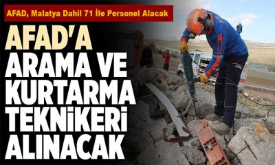 AFAD, Malatya’da 9 Arama Kurtarma Teknisyeni Olmak Üzere 71 İlde 1250 Kişi İstihdam Edecek